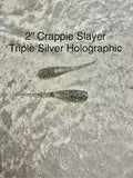2" Crappie Slayer Triple Silver Holographic